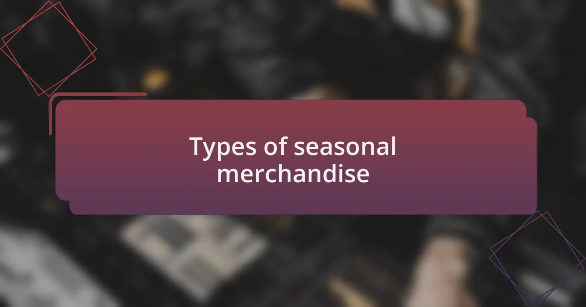 Types of seasonal merchandise
