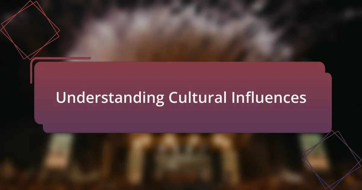 Understanding Cultural Influences