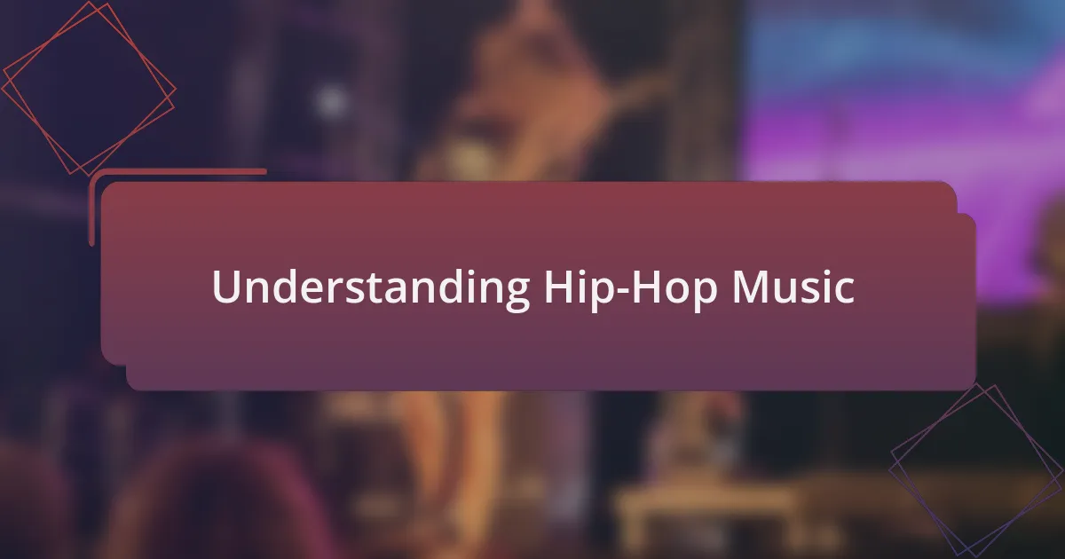 Understanding Hip-Hop Music