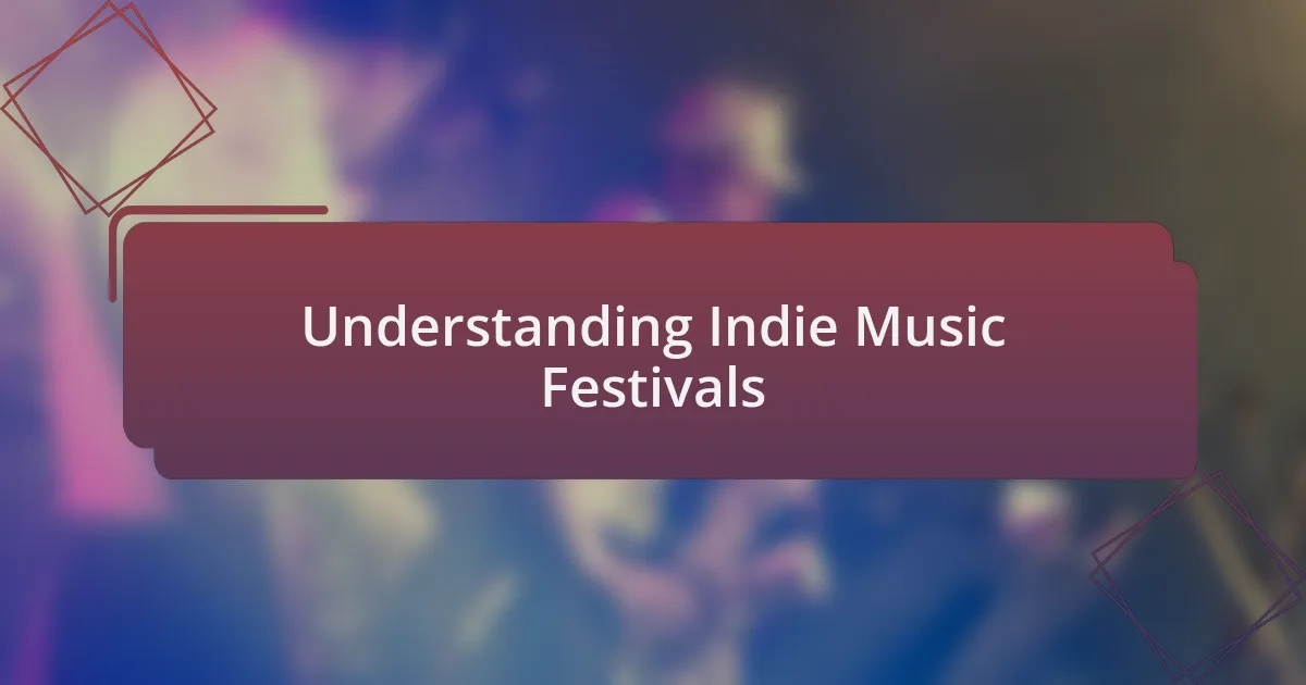 Understanding Indie Music Festivals