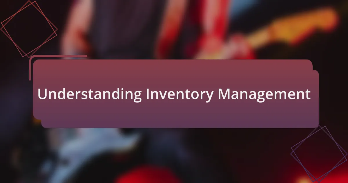 Understanding Inventory Management