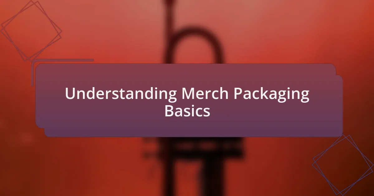 Understanding Merch Packaging Basics
