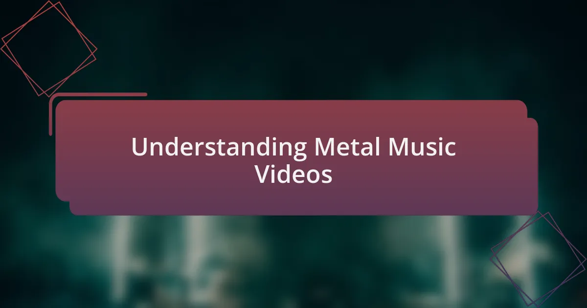 Understanding Metal Music Videos
