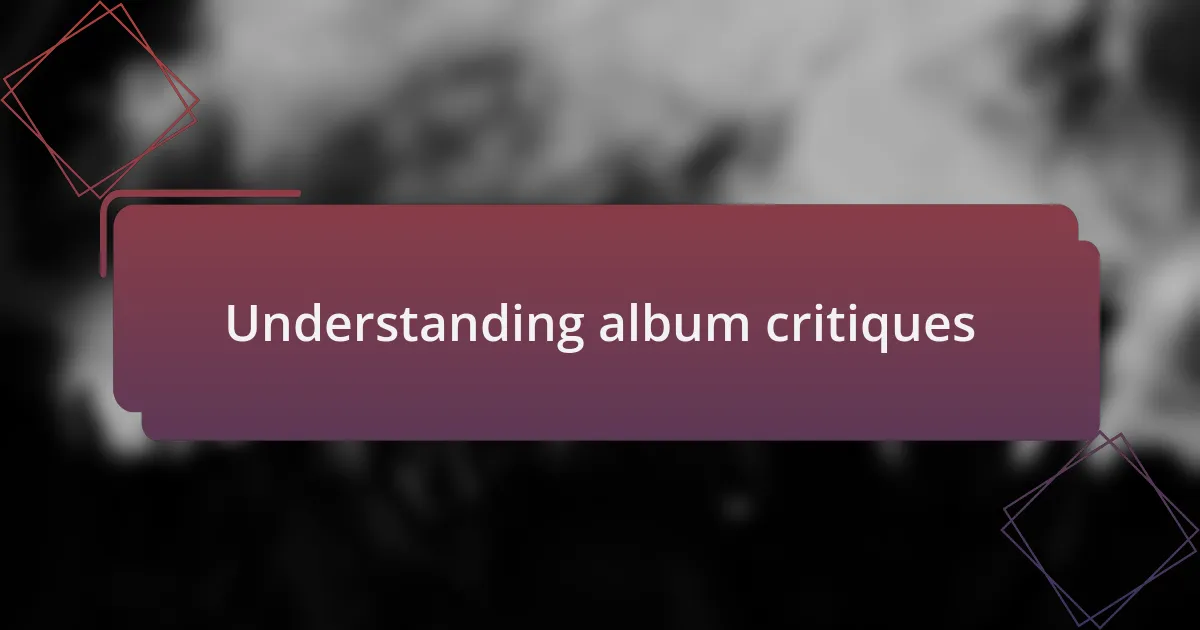Understanding album critiques