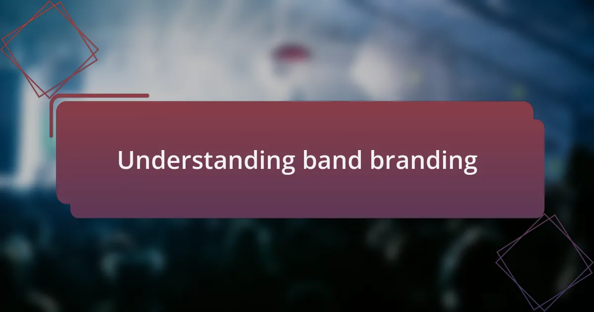 Understanding band branding