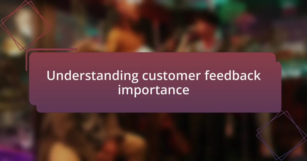 Understanding customer feedback importance