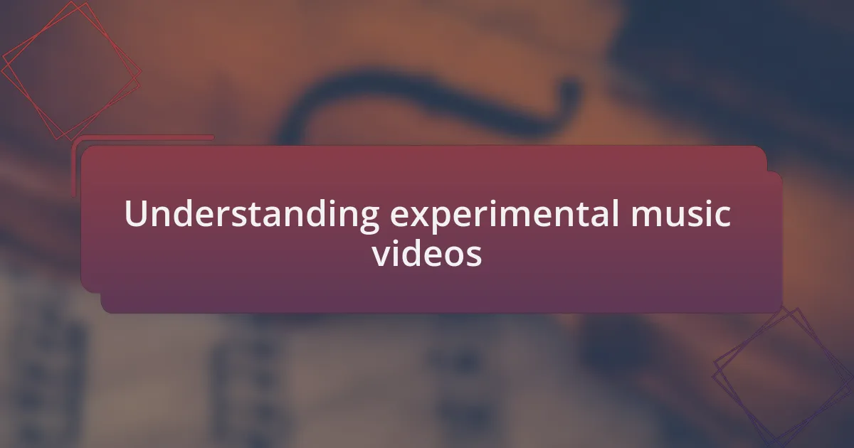 Understanding experimental music videos