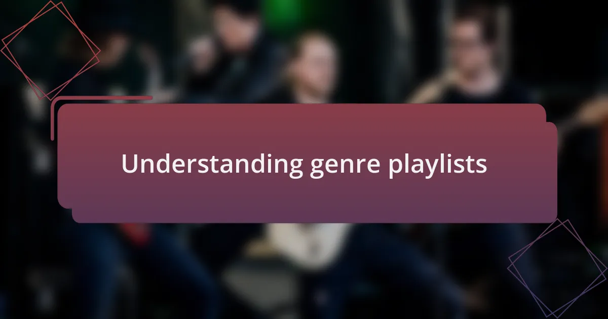 Understanding genre playlists