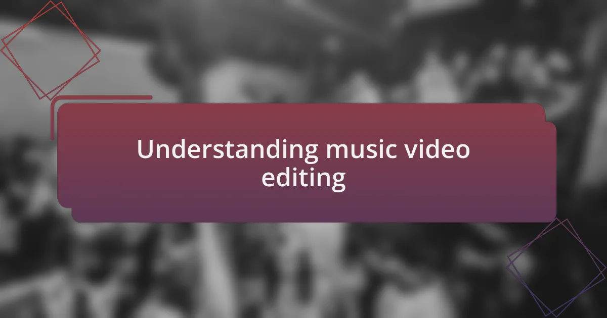 Understanding music video editing