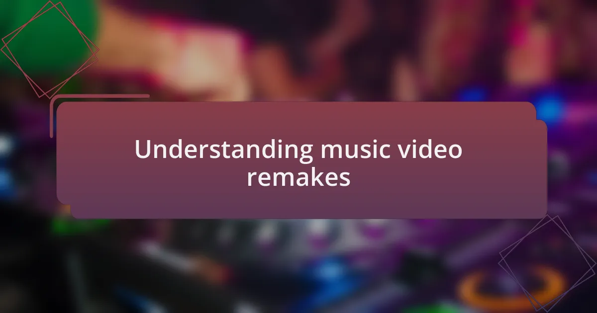 Understanding music video remakes