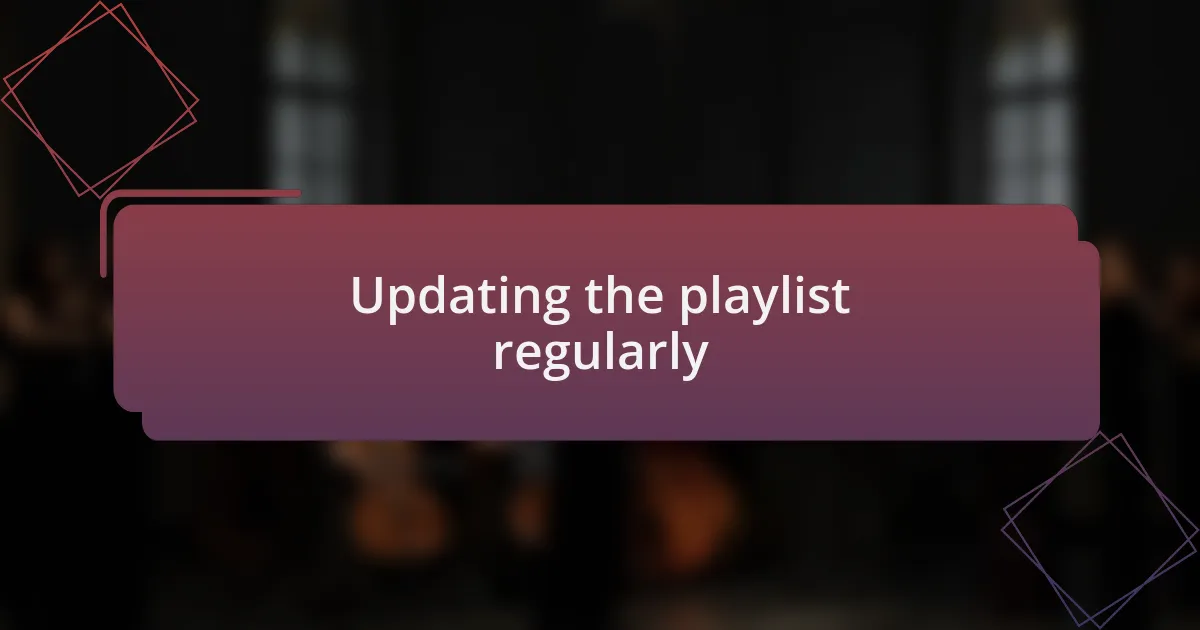 Updating the playlist regularly